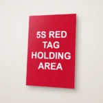 5S Red Tag Holding Area Sign