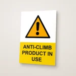 Anti-Climb Product in Use Sign: Anti Climb Product in Use Sign printed on a rigid sign board