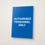 Authorised Personnel Only Sign
