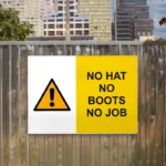 No Hat No Boots No Job Sign